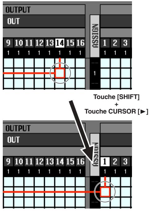 OUTPUT OUT 9 10 11 12 13 14 15 16 ASSIGN 1 2 3 1 1 1 1 1 1 1 1 1 Touche [SHIFT] + Touche CURSOR [►] OUTPUT OUT 9 10 11 12 13 14 15 16 ASSIGN 1 2 3 1 1 1 1 1 1 1 1 1