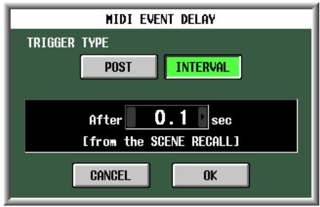 MIDI EVENT DELAY TRIGGER TYPE POST INTERVAL After 0.1 sec [from the SCENE RECALL] CANCEL OK