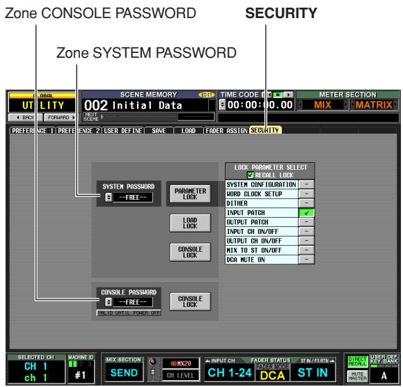 Zone CONSOLE PASSWORD Zone SYSTEM PASSWORD SECURITY TOTAL 002 Initial Data METER SECTION TIME CODE 1:00:00:00.00 MIX MATRIX UT LITY BECK FORWING PREference 1 PREFERENCE 2 USER DEFINE SAVE LOAD FADER ASSIGN SECURITY SYSTEM PASSWORD --FREE-- PARAMETER LOCK LOAD LOCK CONSOLE LOCK LOCK PARAMETER SELECT J REPORT LOCK SYSTEM CONFIGURATION WORD CLOCK SETUP DITHER INPUT PATCH OUTPUT PATCH INPUT CH ON/OFF OUTPUT CH ON/OFF MIX TO ST ON/OFF DCA MUTE ON CONSOLE PASSWORD --FREE-- CONSOLE LOCK SELECTED CH MACHINE ID CH 1 #1 CH 1 #1 MIX SECTION SEND MX20 CH LEVEL INPUT CH FADER STATUS STN/FARIN CH 1-24 DCA ST IN USER OFF KEY BANK MUTE MASTER A