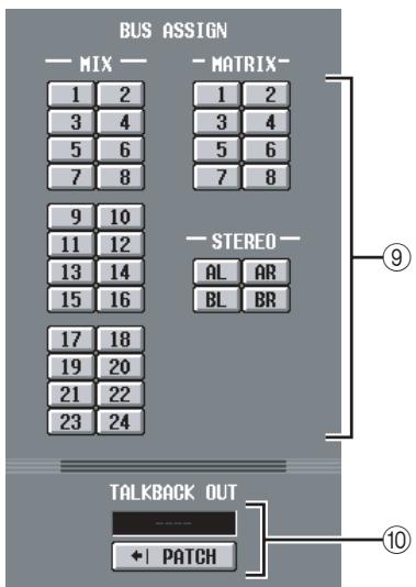 BUS ASSIGN — MIX — 1 2 3 4 5 6 7 8 9 10 11 12 13 14 15 16 17 18 19 20 21 22 23 24 — MATRIX— 1 2 3 4 5 6 7 8 — STEREO— AL AR BL BR TALKBACK OUT — — — ← | PATCH ⑨ ⑩
