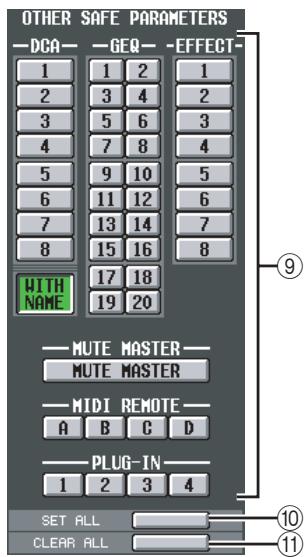 OTHER SAFE PARAMETERS -DCA-GEQ-EFFECT- 1 1 2 1 2 3 4 2 3 5 6 3 4 7 8 4 5 9 10 5 6 11 12 6 7 13 14 7 8 15 16 8 WITH NAME 17 18 19 20 MUTE MASTER- MUTE MASTER MIDI REMOTE- A B C D PLUG-IN- 1 2 3 4 SET ALL CLEAR ALL ⑨ ⑩ ⑪