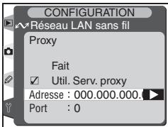 CONFIGURATION Réseau LAN sans fil Proxy Fait Util. Serv. proxy Adresse : 000.000.000. Port : 0