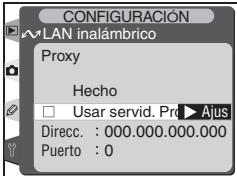 CONFIGURACIÓN LAN inalámbrico Proxy Hecho □ Usar servid. Pro ▶ Ajus Direcc. : 000.000.000.000 Puerto : 0