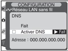 CONFIGURATION Réseau LAN sans fil DNS Fait □ Activer DNS ▶ Fail Adresse : 000.000.000.000
