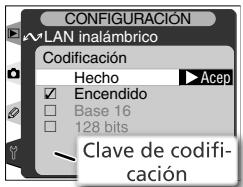 CONFIGURACIÓN LAN inalámbrico Codificación Hecho ▶ Acep ✓ Encendido □ Base 16 □ 128 bits Clave de codifi- cación