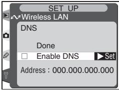 SET UP Wireless LAN DNS Done Enable DNS Set Address: 000.000.000.000