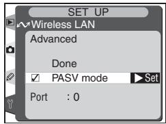 SET UP Wireless LAN Advanced Done ✓ PASV mode ▶ Set Port : 0