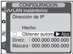 CONFIGURACIÓN VLAN inalámbrico Dirección de IP Hecho Obtener automa Ajus Direcc. : 000.000.000.000 Máscara: 000.000.000.000