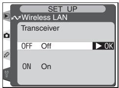 SET UP Wireless LAN Transceiver OFF Off OK ON On