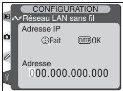 Réséau LAN sans fil Adresse IP Fait ENTER OK Adresse 000.000.000.000