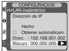 CONFIGURACIÓN LAN inalámbrico Dirección de IP Hecho Obtener automáticamente. Direcc. : 192.168.001.002 Máscara: 000.000.000.