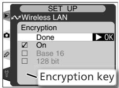 SET UP ~Wireless LAN Encryption Done ▶ OK ☑ On □ Base 16 □ 128 bit Encryption key