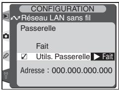 CONFIGURATION Réseau LAN sans fil Passerelle Fait ✓ Utils. Passerelle ▶ Fait Adresse : 000.000.000.000