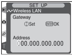 SET UP ~Wireless LAN Gateway Set ENTER OK Address 000.000.000.000