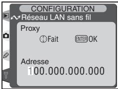 CONFIGURATION Réseau LAN sans fil Proxy Fait ENTER OK Adresse 100.000.000.000