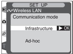 SET UP Wireless LAN Communication mode Infrastructure ▶ OK Ad-hoc