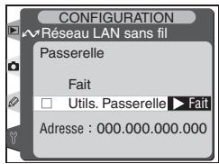 Résseau LAN sans fil Passerelle Fait □ Utils. Passerelle ▶ Fait Adresse : 000.000.000.000