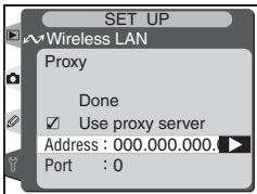SET UP Wireless LAN Proxy Done Use proxy server Address : 000.000.000. Port : 0