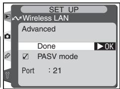 SET UP Wireless LAN Advanced Done OK ✓ PASV mode Port : 21