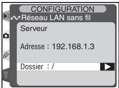 Réséau LAN sans fil Serveur Adresse : 192.168.1.3 Dossier : /