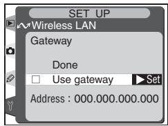 SET UP Wireless LAN Gateway Done Use gateway Set Address: 000.000.000.000