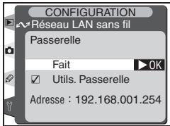 CONFIGURATION Réseau LAN sans fil Passerelle Fait ▶ OK □ Utils. Passerelle Adresse : 192.168.001.254