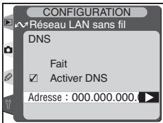 CONFIGURATION Réseau LAN sans fil DNS Fait ✓ Activer DNS Adresse : 000.000.000.