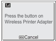 Press the button on Wireless Printer Adapter MENU Cancel