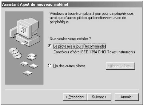 Assistant Ajout de nouveau matériel Windows a trouvé un pilote à jour pour ce périphérique, ainsi que d'autres pilotes qui fonctionnent avec de périphérique. Que voulez-vous installer ? ● Le pilote mis à jour (Recommandé) Contrôleur d'hôte IEEE 1394 OHCI Texas Instruments ○ Un des autres pilotes. Afficher la liste... < Précédent Suivant > Annuler