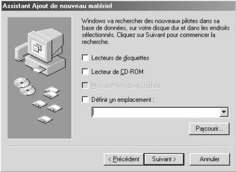 Assistant Ajout de nouveau matériel Windows va rechercher des nouveaux pilotes dans sa base de données, sur votre disque dur et dans les endroits sélectionnés. Cliquez sur Suivant pour commencer la recherche. Lecteurs de disquettes Lecteur de CD-ROM Microsoft Windows Update Définir un emplacement : Parcourir... < Précédent Suivant > Annuler