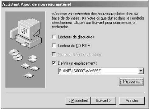 Assistant Ajout de nouveau matériel Windows va rechercher des nouveaux pilotes dans sa base de données, sur votre disque dur et dans les endroits sélectionnés. Cliquez sur Suivant pour commencer la recherche. □ Lecteurs de disquettes □ Lecteur de CD-ROM □ Microsoft Windows Update ☑ Définir un emplacement : G:\INF\LS8000\Win98SE Parcourir... < Précédent Suivant > Annuler
