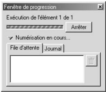 Fenêtre de progression Exécution de l'élément 1 de 1 Arrêter Numérisation en cours... File d'attente | Journal