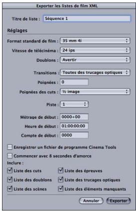 APPLE CINEMA TOOLS 4 - Pour ouvrir la zone de dialogue Export XML Film Lists à partir de Final Cut Pro : - 1
