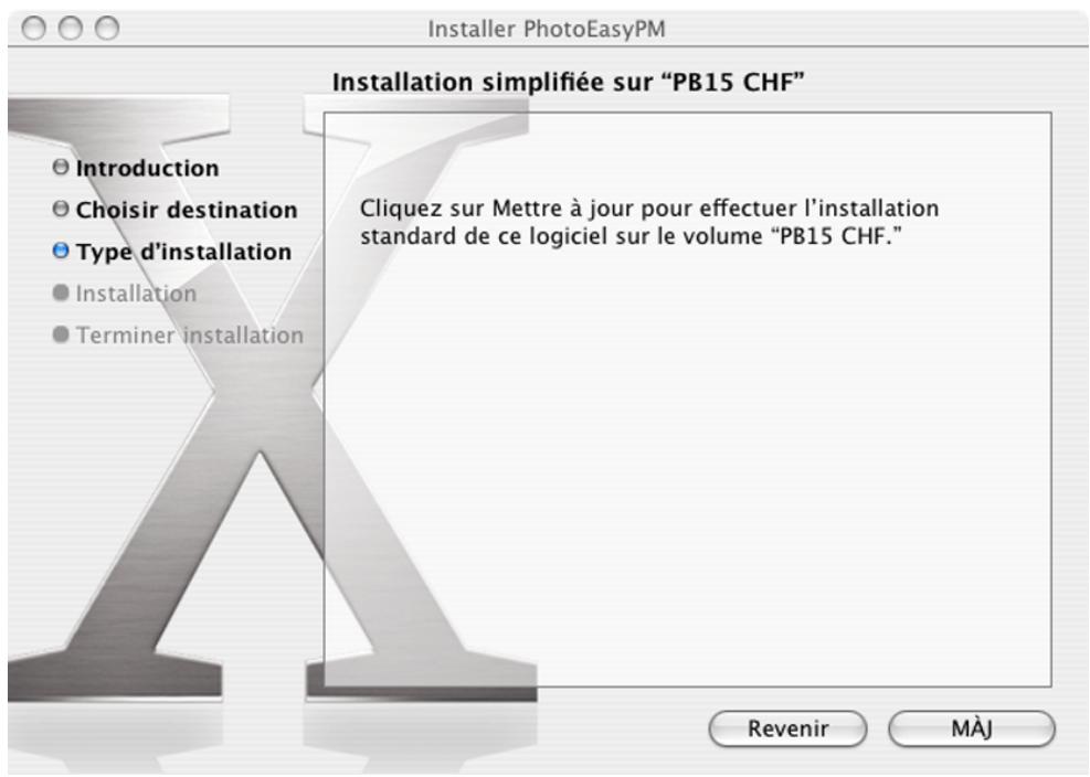 Installer PhotoEasyPM Installation simplifiée sur "PB15 CHF" Introduction Choisir destination Type d'installation Installation Terminer installation Cliquez sur Mettre à jour pour effectuer l'installation standard de ce logiciel sur le volume "PB15 CHF." Revenir MAJ