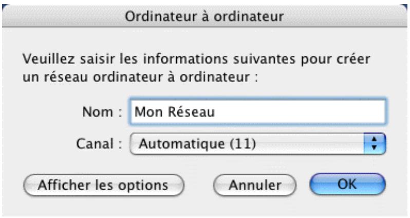 Ordinateur à ordinateur Veuillez saisir les informations suivantes pour créer un réseau ordinateur à ordinateur : Nom : Mon Réseau Canal : Automatique (11) Afficher les options Annuler OK