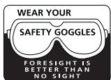 WEAR YOUR SAFETY GOGGLES FORESIGHT IS BETTER THAN NO SIGHT