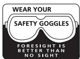 WEAR YOUR SAFETY GOGGLES FORESIGHT IS BETTER THAN NO SIGHT