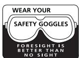 WEAR YOUR SAFETY GOGGLES FORESIGHT IS BETTER THAN NO SIGHT