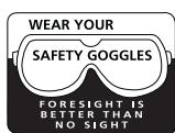 WEAR YOUR SAFETY GOGGLES FORESIGHT IS BETTER THAN NO SIGHT