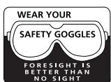 WEAR YOUR SAFETY GOGGLES FORESIGHT IS BETTER THAN NO SIGHT