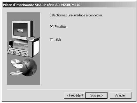 SHARP AR-M276 - Lorsque l'écran de sélection d'interface apparait, sélectionner "Parallele" et cliquer sur le bouton "Suivant". - 1
