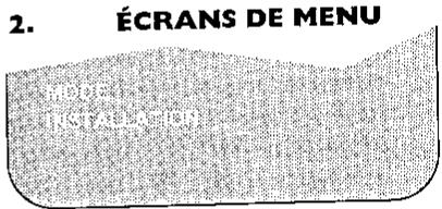 2. ÉCRANS DE MENU