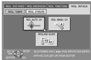 REGL DVD VIDEO REGL HDD/DVD/UV REGL FONCTIONS REGL INITIAUX REGL TUNER REGL D'HYURE REG. AUTO. CH REG. MANU. CH - + REGLAGE GUIDE 11 12 13 SET UP ENTER SELECTION#W7 #AVC [PLUS APPVYEZ SUR [ENTER] QUITTER SELL APPVYEZ SUR [SET UP] POUR QUITTER