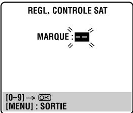 REGL. CONTROLE SAT MARQUE : [0-9] → OK [MENU] : SORTIE