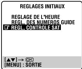 REGLAGES INITIAUX REGLAGE DE L'HEURE REGL. DES NUMEROS GUIDE F REGL. CONTROLE SAT [▲▼] → ⚗ [MENU] : SORTIE