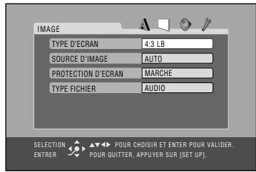 IMAGE TYPE D'ECRAN 4:3 LB SOURCE D'IMAGE AUTO PROTECTION D'ECRAN MARCHE TYPE FICHIER AUDIO SELECTION POUR CHOISIR ET ENTER POUR VALIDER. ENTRE POUR QUITTER, APPUYER SUR [SET UP].