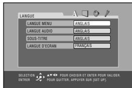 LANGUE LANGUE MENU ANGLAIS LANGUE AUDIO ANGLAIS SOUS-TITRE ANGLAIS LANGUE D'ECRAN FRANÇAIS SELECTION ENTRER POUR CHOISIR ET ENTER POUR VALIDER. POUR QUITTER APPUYER SUR (SET UP)