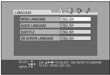 LANGUAGE MENU LANGUAGE ENGLISH AUDIO LANGUAGE ENGLISH SUBTITLE ENGLISH ON SCREEN LANGUAGE ENGLISH SELECT USE ▲▼→ TO SELECT. USE ENTER TO CONFIRM ENTER TO EXIT. PRESS (SET UP).