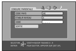 CENSURE PARENTALE CODE PAYS HK ETABILIR NIVEAU 4 CODE SORTIE SELECTION CODETHAISIR TOUCHES 0 - 9 ENTIER FOUR QUITTER APPUYER SUR (SET UP)