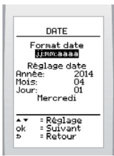 DATE Format date jj:mm:aaaa Réglage date Année: 2014 Mois: 04 Jour: 01 Mercredi ▼ = Réglage ok = Suivant b = Retour